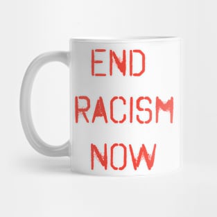 End Racism Now Mug